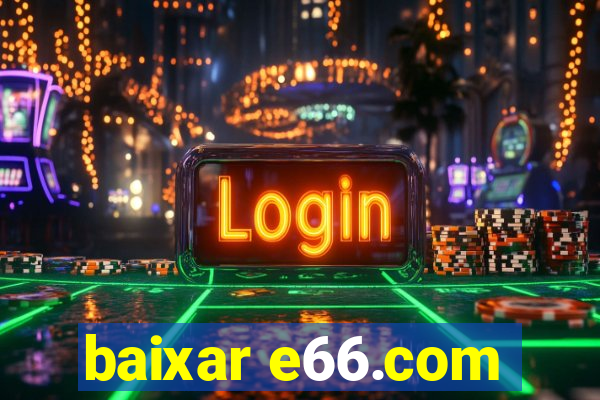 baixar e66.com